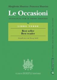 OCCASIONI - LIBRO VERDE - BEST SELLER BEST READER (LE) ANTOLOGIA PER IL PRIMO BIENNIO