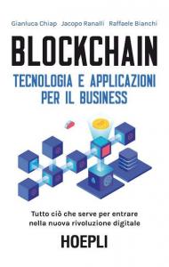 Blockchain. Tecnologia e applicazioni per il business