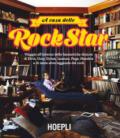 A casa delle rockstar. Viaggio all'interno delle fantastiche dimore di Elvis, Ozzy, Dylan, Lennon, Page, Hendrix e di tante altre leggende del rock. Ediz. illustrata