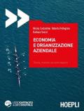 Economia e organizzazione aziendale. Teoria, metodo ed esercitazioni