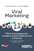 Viral marketing. Oltre il passaparola: rendere memorabili brand e startup