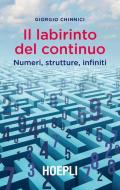 Il labirinto del continuo. Numeri, strutture, infiniti