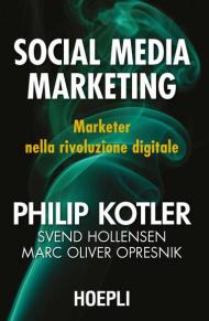 Social media marketing. Marketer nella rivoluzione digitale