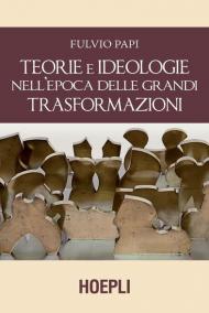 Teorie e ideologie nell'epoca delle grandi trasformazioni