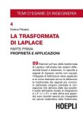 La trasformata di Laplace. Vol. 1: Proprietà e applicazioni.