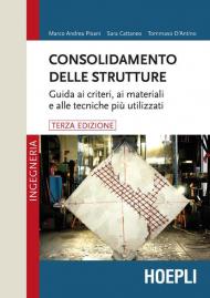 Consolidamento delle strutture. Guida ai criteri, ai materiali e alle tecniche più utilizzati