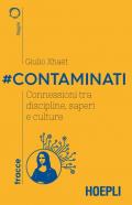 #Contaminati. Connessioni tra discipline, saperi e culture