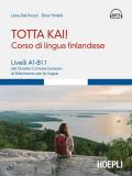 Totta kai! Corso di lingua finlandese. Livelli A1-B1.1 del quadro comune europeo di riferimento per le lingue. Con file audio MP3