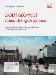 Godt begyndt. Corso di lingua danese. Livelli A1-A2 + del Quadro Comune Europeo di riferimento per le lingue. Con File audio online