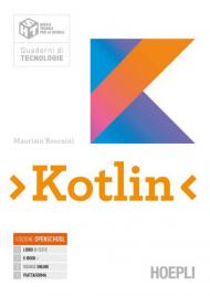 Kotlin. Per le Scuole superiori. Con e-book. Con espansione online. Con Contenuto digitale per accesso on line