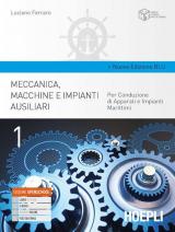 MECCANICA, MACCHINE E IMPIANTI AUSILIARI - EDIZIONE BLU PER CONDUZIONE DI APPARATI E IMPIANTI MARITTIMI