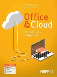 Office & cloud. Libreoffice. Ediz. gialla. Con Libreoffice laboratorio. Per il biennio delle Scuole superiori. Con e-book. Con espansione online