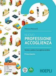 Nuovo Professione accoglienza. Laboratorio di servizi di accoglienza turistica. Per il biennio degli Ist. tecnici e professionali. Con e-book. Con espansione online vol.1