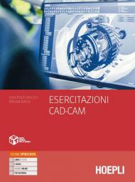 Esercitazioni CAD-CAM. Per gli Ist. tecnici e professionali. Con e-book. Con espansione online