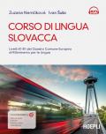 Corso di lingua slovacca. Livelli A1-B1 del quadro comune europeo di riferimento per le lingue. Con ebook. Con tracce audio mp3