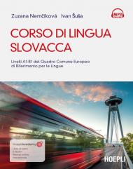 Corso di lingua slovacca. Livelli A1-B1 del quadro comune europeo di riferimento per le lingue. Con ebook. Con tracce audio mp3