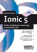 Ionic 5. Guida completa per creare app per Android e iOS