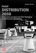 Hotel Distribution 2050. (Pre)visioni sul futuro di hotel marketing e distribuzione alberghiera