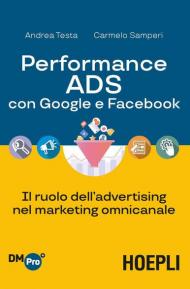 Performance ADS con Google e Facebook. Il ruolo dell'advertising nel marketing omnicanale