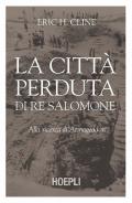 Città perduta di re Salomone. Alla ricerca di Armageddon (La)