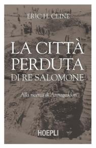 Città perduta di re Salomone. Alla ricerca di Armageddon (La)