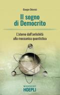 Il sogno di Democrito. L'atomo dall'antichità alla meccanica quantistica