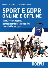 Sport e GDPR online e offline. Web, social, regole, comportamenti e istruzioni per atleti e società