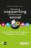 Manuale di copywriting e scrittura per i social. Come scrivere per Facebook, Instagram e LinkedIn