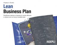 Lean Business Plan. Pianificare startup e imprese in modo efficace e veloce con un nuovo modello lean