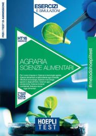 Hoepli Test. Agraria, Scienze alimentari. Esercizi e simulazioni. Per i test di ammissione