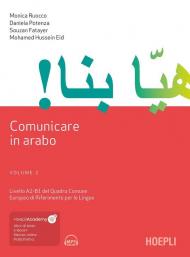Comunicare in arabo. Vol. 2: Livelli A2-B1 del Quadro Comune Europeo di Riferimento per le Lingue