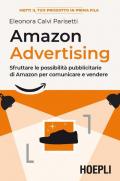 Amazon advertising. Sfruttare le possibilità pubblicitarie di Amazon per comunicare e vendere