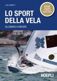 Lo sport della vela. Allenarsi a vincere