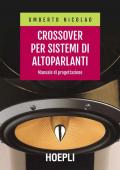 Crossover per sistemi di altoparlanti. Manuale di progettazione