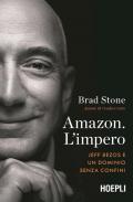 Amazon. L'impero. Jeff Bezos e un dominio senza confini