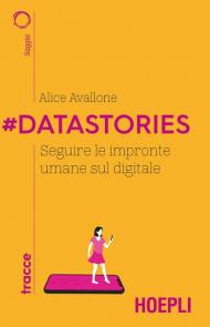 #Datastories. Seguire le impronte umane sul digitale