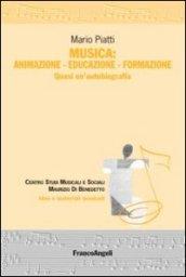 Musica: animazione-educazione-formazione. Quasi un'autobiografia