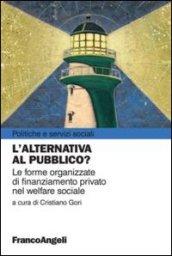 L'alternativa al pubblico? Le nuove forme organizzate di finanziamento privato nel welfare sociale