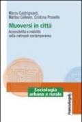 Muoversi in città. Accessibilità e mobilità nella metropoli contemporanea