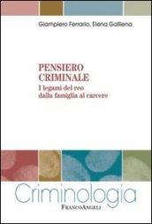 Pensiero criminale. I legami del reo dalla famiglia al carcere