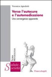 Verso l'autocura e l'automedicazione. Una convergenza apparente