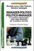 Manager-politico. Politico-manager. Il coaching organizzativo come nuovo strumento per la politica vincente