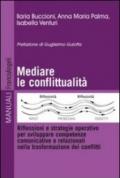 Mediare la conflittualità. Riflessioni e strategie operative per sviluppare competenze comunicative e relazionali nella trasformazione dei conflitti