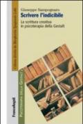 Scrivere l'indicibile. La scrittura creativa in psicoterapia della Gestalt