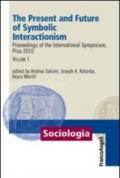 The present and future of symbolic interactionism. Proceedings of the international symposium, Pisa 2010. 1.