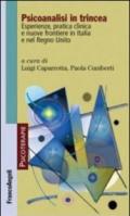 Psicoanalisi in trincea. Esperienze, pratica clinica e nuove frontiere in Italia e nel Regno Unito
