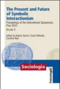 The present and future of symbolic interactionism. Proceedings of the international symposium, Pisa 2010. 2.