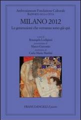 Milano 2012. Le generazioni che verranno sono già qui