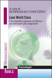 Lean world class. Una risposta concreta ed efficace per diventare più competitivi