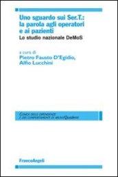 Uno sguardo sui Sert. La parola agli operatori e ai pazienti. Lo studio nazionale DeMoS